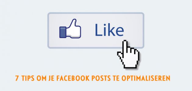 7 tips om je Facebook posts te optimaliseren